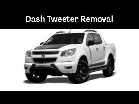 Holden Colorado 2012-2016 Dash tweeter removal
