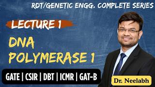 RDT Basics for GATE/CSIR/DBT/GAT-B | Enzymes used in RDT | DNA Polymerase 1 | Lecture 1