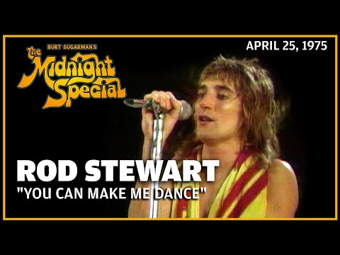 You Can Make Me Dance - Rod Stewart & Faces | The Midnight Special