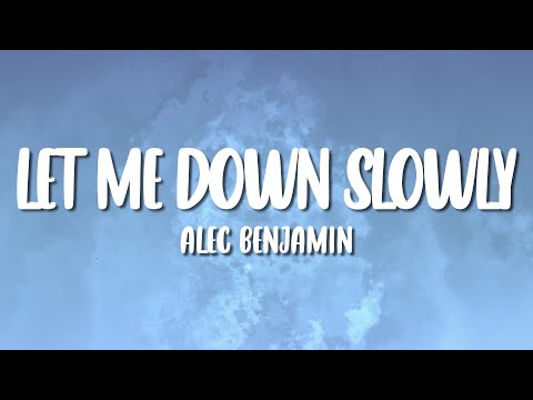 Alec Benjamin - Let Me Down Slowly (Lyrics)