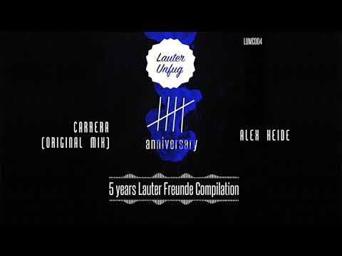 5 Years Lauter Unfug - Alex Heide - Carrera (Original Mix)