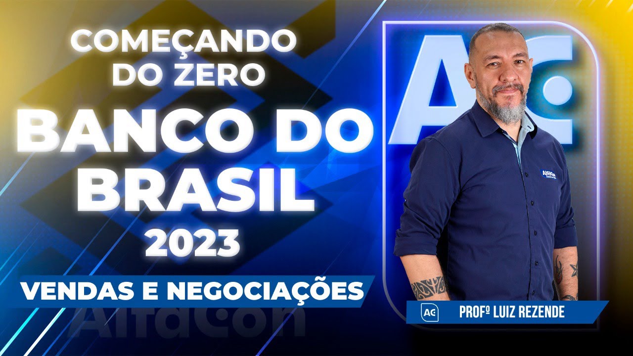 Concurso Banco do Brasil 2023 - Curso Completo de Vendas e Negociação - AlfaCon
