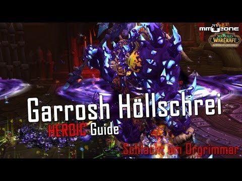 Garrosh Höllschrei HEROIC (10/25) Guide - Schlacht um Orgrimmar