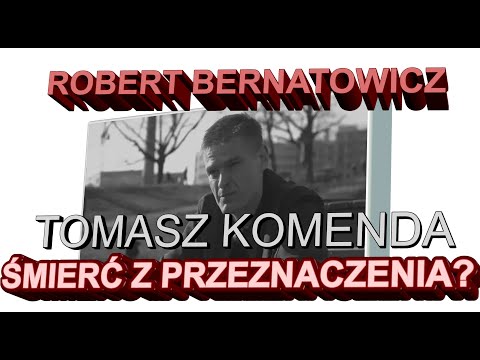 Robert Bernatowicz: TOMASZ KOMENDA - DEATH BY DESTINY?