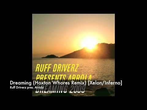 Ruff Drivers pres. Arrola - Dreaming (Hoxton Whores Remix) [Xelon]