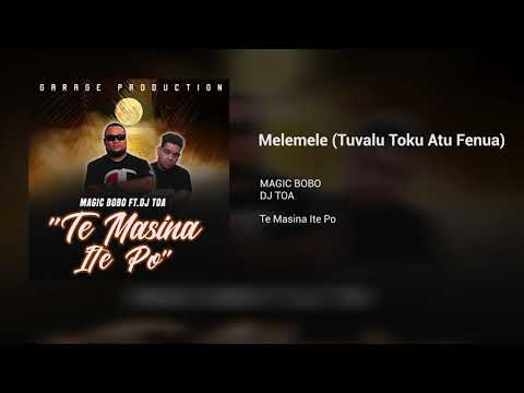 Melemele(Tuvalu Toku Atu Fenua) - MAGIC BOBO ft DJ TOA