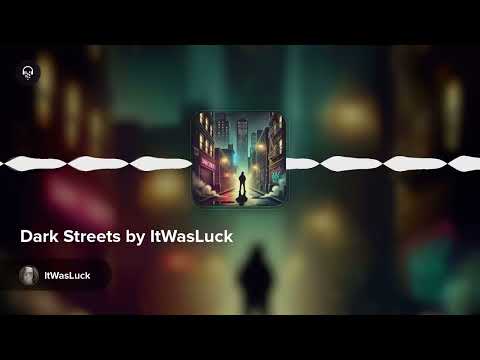 Dark Streets by ItWasLuck