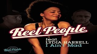 Reel People feat. Lydia Harrell - I Ain't Mad (Reel People Vocal Mix)