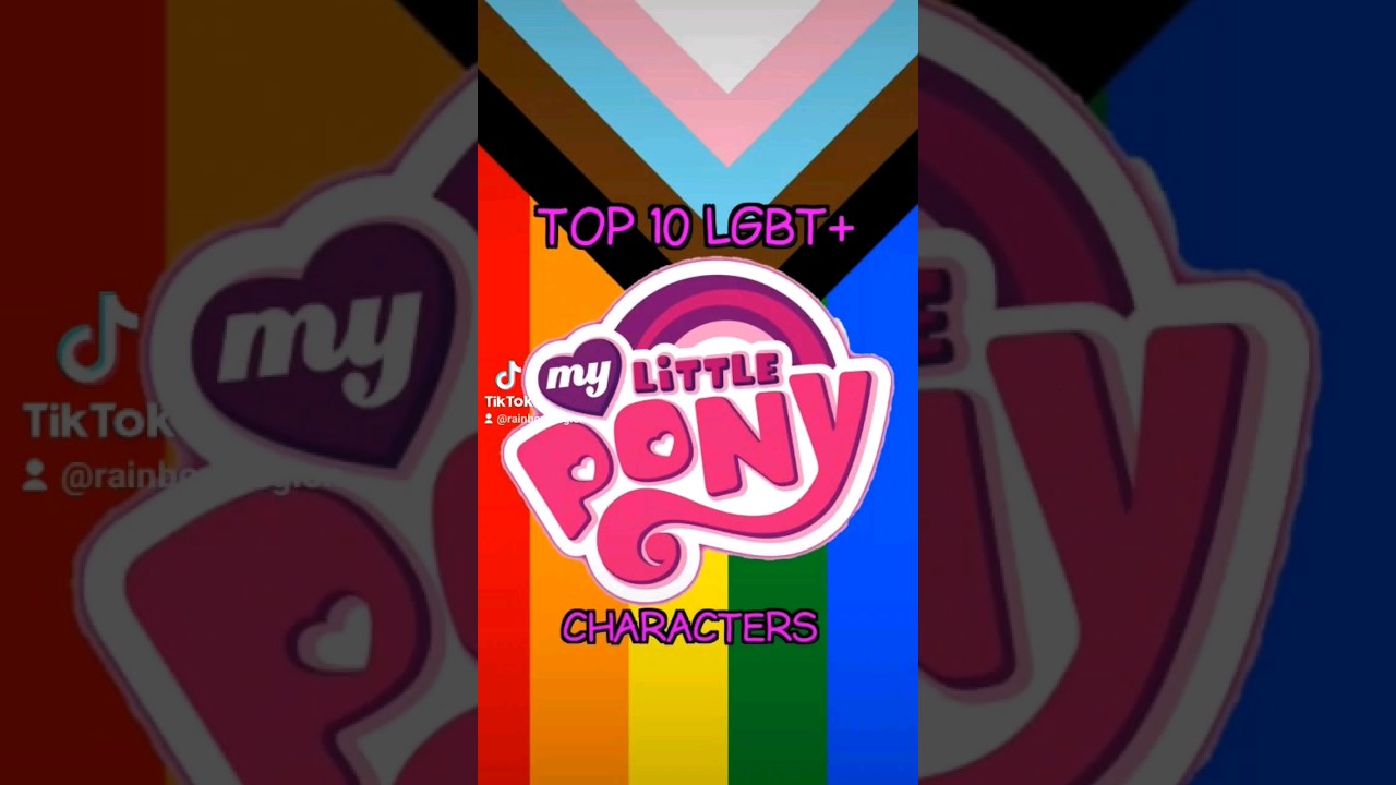 Top 10 LGBT+ Characters Part 83: My Little Pony edition 7
