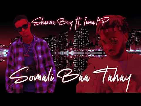 Sharma Boy ft  Isma IP   Somali Baa Tahay Official Audio360p
