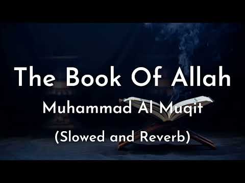 The Book Of Allah | Slowed + Reverb | Muhammad Al Muqit | Islamic Background Nasheed