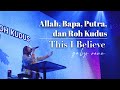 Allah Bapa Putra Dan Roh Kudus This I Believe The Creed GBI PRJ Gaby Rene