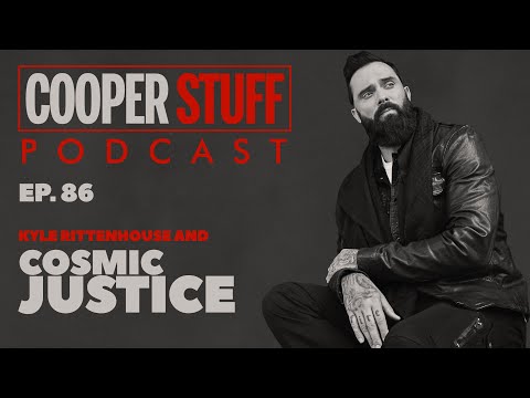Cooper Stuff: Ep. 86 - Kyle Rittenhouse And Cosmic Justice