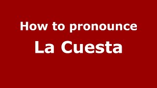 How to pronounce La Cuesta