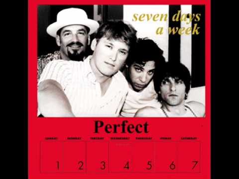 Perfect - Seven days a week