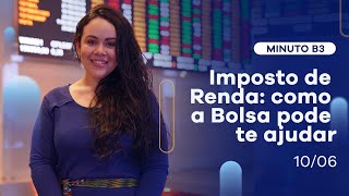 Retificação do Imposto de Renda: como a Bolsa pode te ajudar | Minuto B3 – 10/06/2021