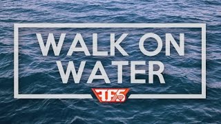 Walk On Water - Family Force 5 (Lyrics)