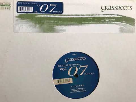Rick Garcia - H.O.U.S.E. [Grassroots 07]