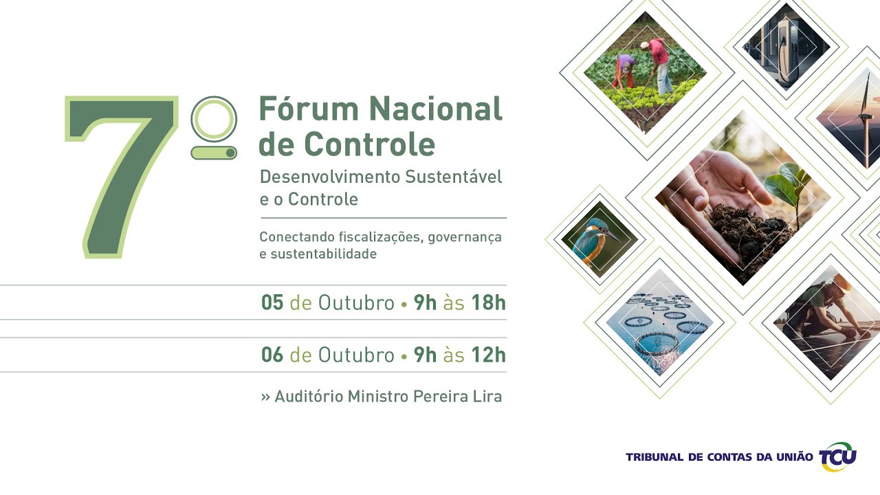7º Fórum Nacional de Controle - Desenvolvimento Sustentável e o Controle - 6/10/2023 - Manhã