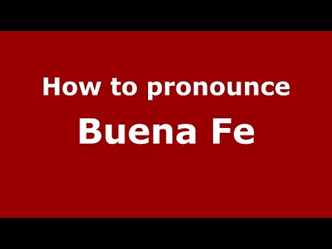 How to pronounce Buena Fe