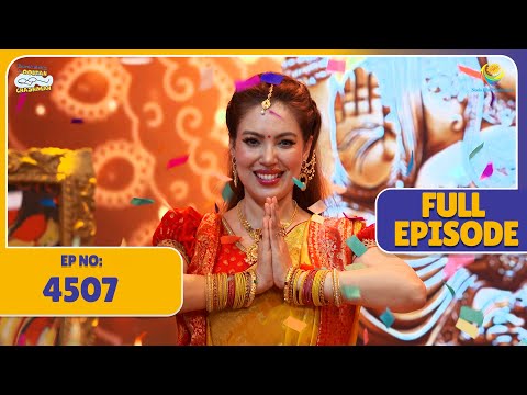 FULL EPISODE! 4507 -Society me Hua Rangarang Karyakram ka Ayojan! | Taarak Mehta Ka Ooltah Chashmah