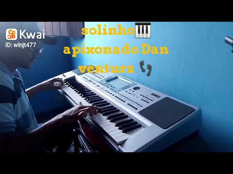 solo de tecldo solinho apaixonado  Dan ventura