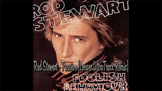 Rod Stewart - Passion (Longer UltraTraxx Remix) [HD Remaster], 1980, HQ