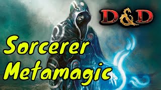 D&amp;D (5e): Metamagic for the Sorcerer