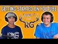 Getting Started on Youtube! - Kickin it with KG (Ep.9)