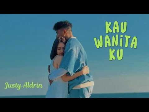 Justy Aldrin - Kau Wanita Ku ( Lyric Video )
