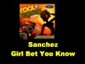 Sanchez Girl Bet You Know Cool And Deadly Riddim