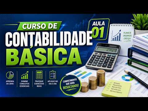 Curso de Contabilidade Básica | Aula 01: O que é Contabilidade e para que ela serve?