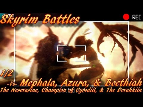Skyrim Battles -1/2- Mephala,Azura,& Boethiah vs The Nerevarine,Champion of Cyrodiil,& Dovahkiin