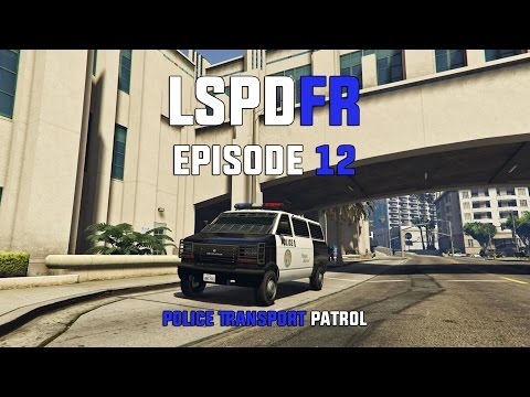 LSPDFR - Episode 12 - Police Transport!