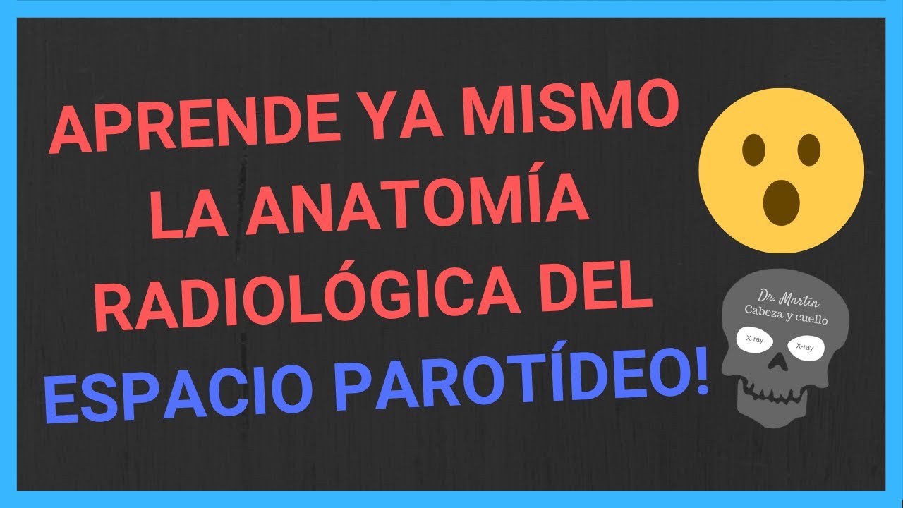 ⭕ESPACIO PAROTÍDEO (TAC Y RM): anatomía