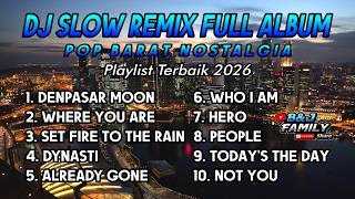 Download lagu DJ SLOW REMIX FULL ALBUM TERBARU 2026 !! DENPASAR MOON | WHERE YOU ARE | PAS BUAT SANTUY B&J FAMILY mp3