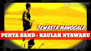 Download lagu PENTA BAND - KAULAH NYAWAKU mp3