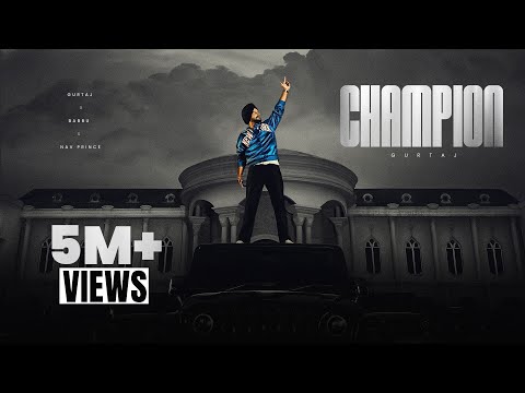 CHAMPION (Official Video) - Gurtaj | Babbu | Nav Prince | 24