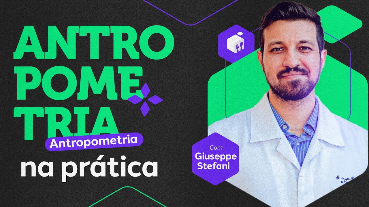 Passo a passo para Antropometria nutricional, com Giuseppe Stefani