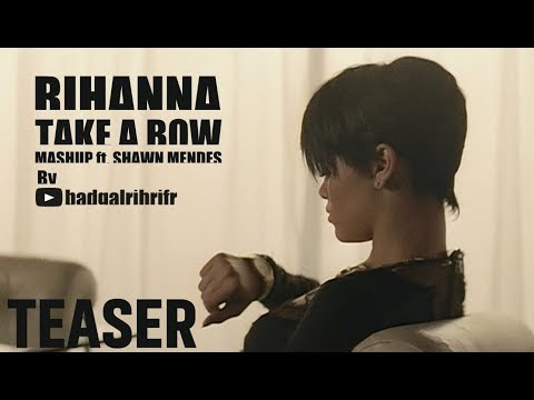 RIHANNA - Take A Bow (ft Shawn Mendes) [Mashup] | TEASER