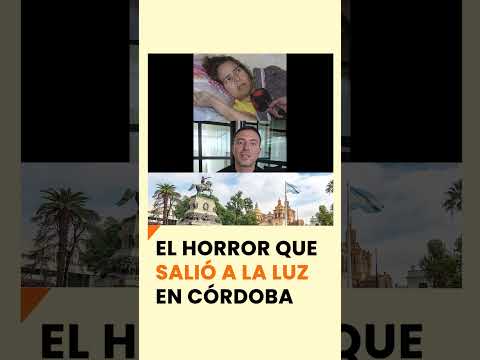 El horror que salió a la luz en Córdoba