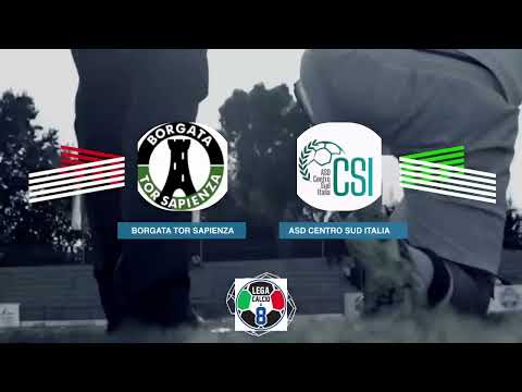 LEGACALCIO8 STAGIONE 21/22 SERIE B: BORGATA TOR SAPIENZA - CSI CENTRO SUD ITALIA