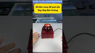 Đế Đèn Để Quả Cầu Phong Thủy Xoay Tự Động 1kg-3kg Gỗ Gõ Bản Vuông