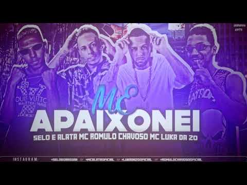 SELO E ALATA, MC ROMULO CHAVOSO, MC LUKA DA ZO  - ME APAIXONEI MÚSICA NOVA 2019
