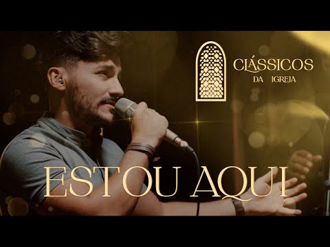 Thiago Brado - Estou Aqui (Clássicos da Igreja)