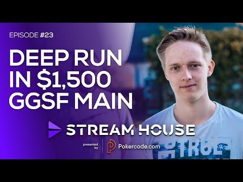 Deep run in $1,500 GGSF MAIN EVENT - Stream House #23