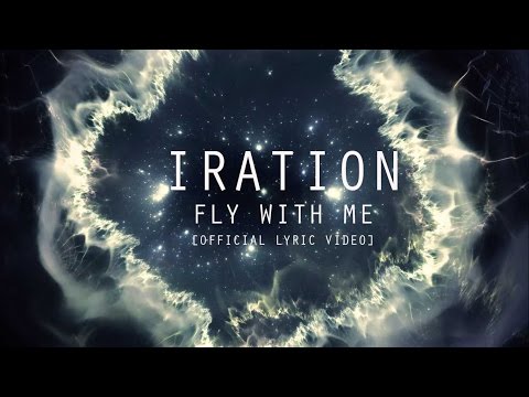 Fly With Me (Official Lyrics) – IRATION