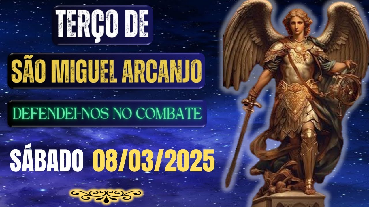 Terço de São Miguel Arcanjo - Defendei-nos no Combate (Sábado- 08/03/2025)