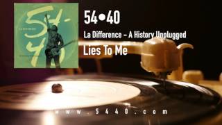 54-40 History Uplugged  - Lies To Me