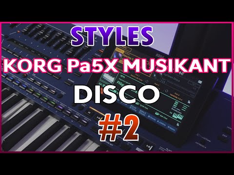 KORG Pa5X MUSIKANT STYLES #2 - DISCO STYLES -  Przegląd stylów akompaniamentu. Preset Styles.
